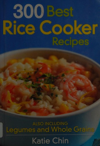 300 best rice cooker recipes (2011, R. Rose)