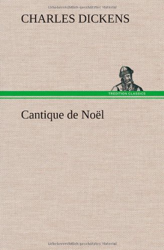 Cantique de Noël (Hardcover, 2012, TREDITION CLASSICS, Charles Dickens)