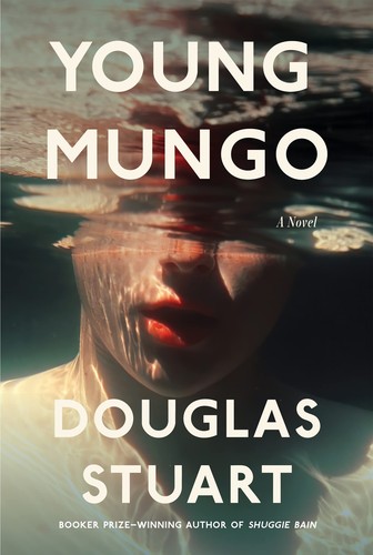 Douglas K. Stuart: Young Mungo (2022, Grove/Atlantic, Incorporated)
