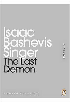 Isaac Bashevis Singer: The Last Demon (2011, Penguin Books)