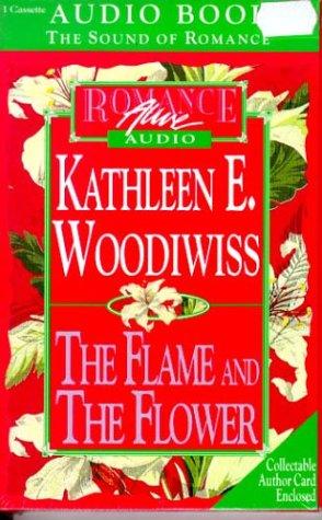 Kathleen E. Woodiwiss: Flame and the Flower (Abridged Audio Cassette Edition) (AudiobookFormat, 1994, Romance Alive Audio Books)