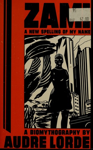 Zami, a new spelling of my name (Paperback, 1982, Crossing Press)