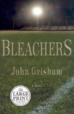 John Grisham: Bleachers (John Grishham) (2003, Random House Large Print)