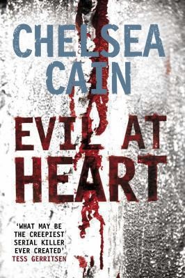 Evil at Heart Chelsea Cain (MacMillan)