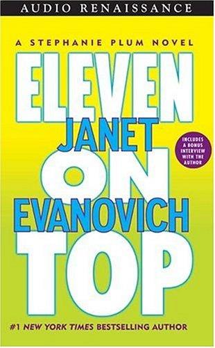 Janet Evanovich: Eleven on Top (Stephanie Plum Novels) (AudiobookFormat, 2005, Audio Renaissance)