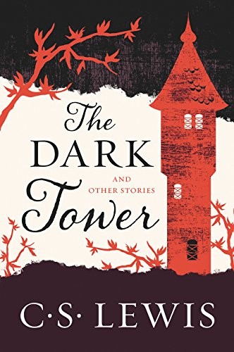 C. S. Lewis: The Dark Tower (Paperback, 2017, HarperOne)