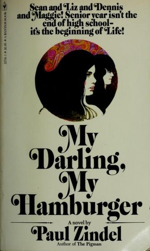 Paul Zindel: My Darling, My Hamburger (Hardcover, 1971, Bantam Dell Pub Group (Juv))