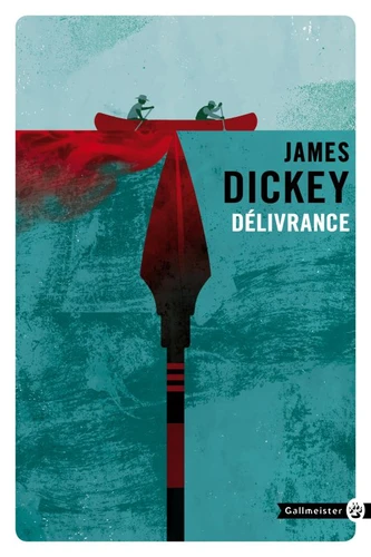 James Dickey: Délivrance (French language, 2015, Gallmeister)