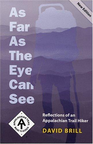 David Brill: As Far as the Eye Can See (Paperback, 2004, Appalachian Trail Conference)