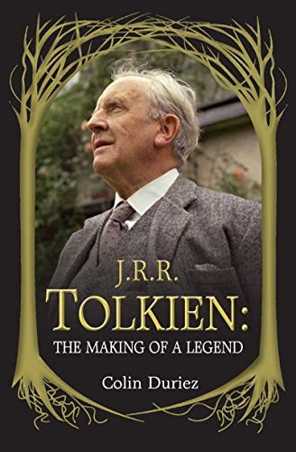 Colin Duriez: J. R. R. Tolkien: The Making of a Legend (2012, Lion Books)