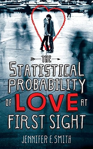 Jennifer E. Smith: The Statistical Probability of Love at First Sight (Hardcover, 2012, Headline Publishing Group)