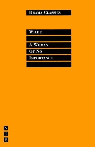 A Woman of No Importance (Drama Classics) (Paperback, 2006, Nick Hern Books)
