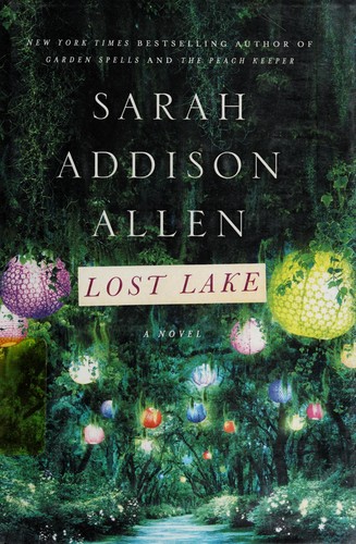 Sarah Addison Allen: Lost Lake (2014, St. Martin's Press)