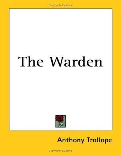 Anthony Trollope: The Warden (Paperback, 2004, Kessinger Publishing)