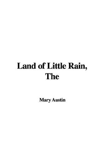 Mary Austin: The Land of Little Rain (Hardcover, 2006, IndyPublish.com)