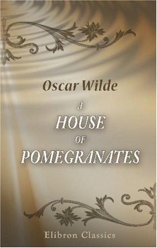 A House of Pomegranates (Paperback, 2000, Adamant Media Corporation)