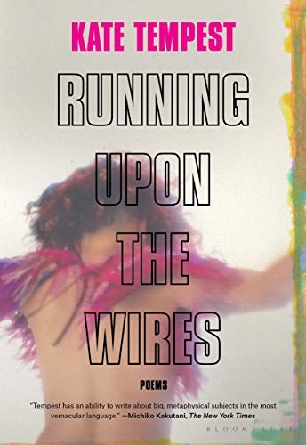 Kate Tempest: Running Upon the Wires (Paperback, Bloomsbury Publishing)