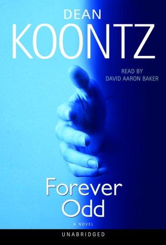 Dean Koontz: Forever Odd (Odd Thomas Novels) (AudiobookFormat, 2005, Random House Audio)