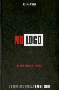 Naomi Klein: No Logo O Poder das Marcas (Paperback, 2002, Relógio D''Água, Illy)