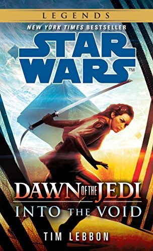 Tim Lebbon: Into the Void: Star Wars Legends (Dawn of the Jedi) (Star Wars: Dawn of the Jedi - Legends) (2014, Del Rey)