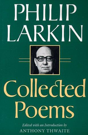 Philip Larkin: Collected Poems (1993, Farrar, Straus and Giroux)