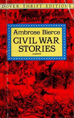Ambrose Bierce: Civil War Stories (Paperback, 1994, Dover Publications)