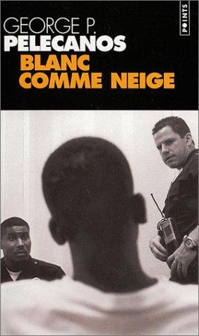 George P. Pelecanos, François Lasquin, Lise Dufaux: Blanc comme neige (Paperback, French language, 2003, Seuil)