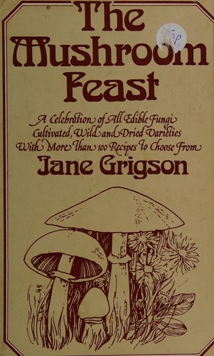 Jane Grigson: The mushroom feast (1975, Joseph)