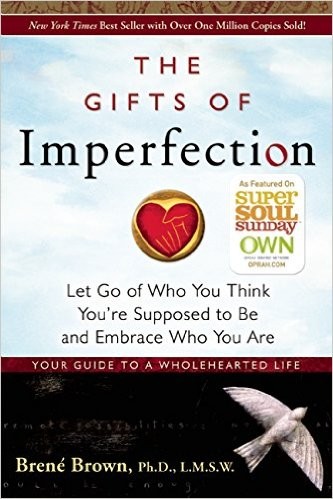 The gifts of imperfection (2010, Hazelden)