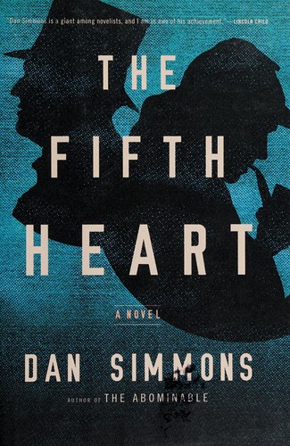 Dan Simmons: The Fifth Heart (2015, Little, Brown and Company)