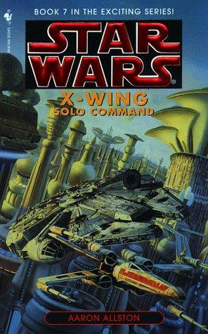 Solo Command (Star Wars: X-Wing Series, Book 7) (Paperback, 1999, Spectra)