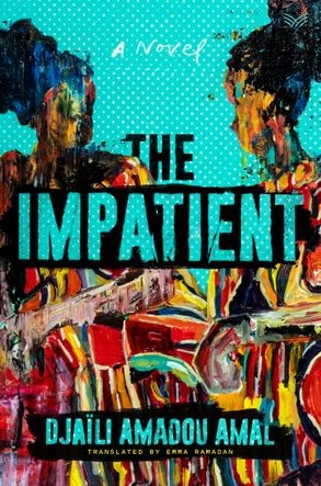 Emma Ramadan, Djaïli Amadou Amal: The Impatient (EBook, 2022, HarperCollins Publishers)