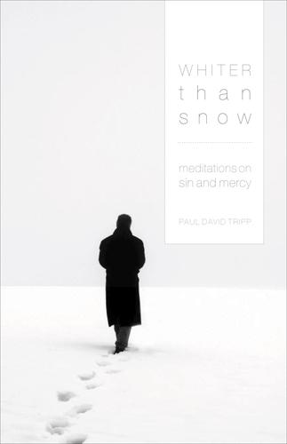 Paul David Tripp: Whiter than snow (2008, Crossway Books)