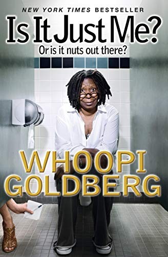 Whoopi Goldberg: Is It Just Me? (Paperback, 2011, Hachette Books, Hyperion - Acquired Assets)