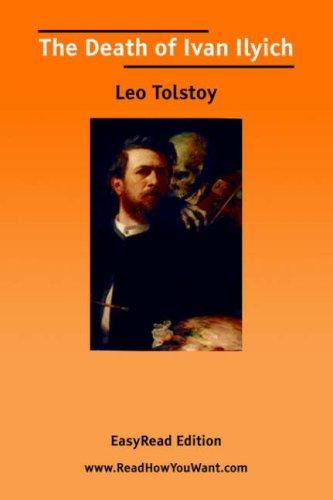 Leo Tolstoy: The Death of Ivan Ilyich [EasyRead Edition] (Paperback, 2006, ReadHowYouWant.com)