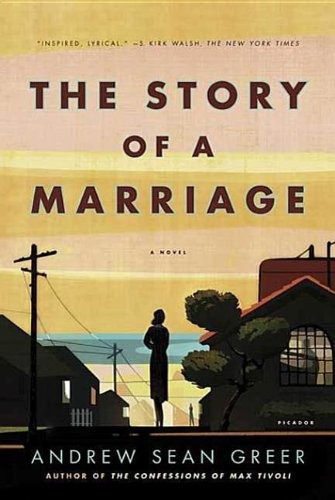 Andrew Sean Greer: The Story of a Marriage (EBook, 2008, Farrar, Straus and Giroux)