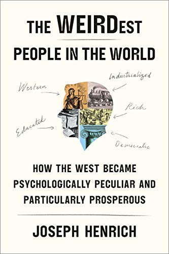 The WEIRDest People in the World (Hardcover, 2020, Farrar, Straus and Giroux)