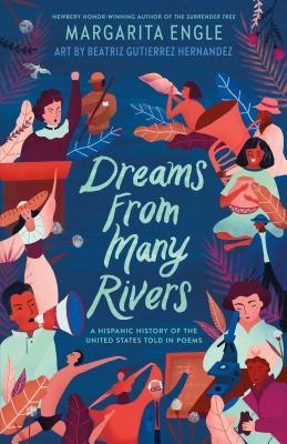 Margarita Engle: Dreams From Many Rivers (Hardcover, 2019, Goodwin Books, Henry and Holt Company)