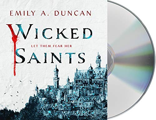 Natasha Soudek, Emily A. Duncan, Tristan Morris: Wicked Saints (AudiobookFormat, 2019, Macmillan Young Listeners)