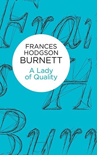 Frances Hodgson Burnett: A Lady of Quality (Hardcover, 2014, Bello)