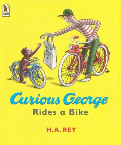 H. A. Rey: Curious George Rides a Bike (Curious George) (Paperback, 2004, Walker Books Ltd)