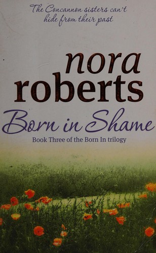 Nora Roberts: Born in Shame (2009, Little, Brown Book Group Limited)