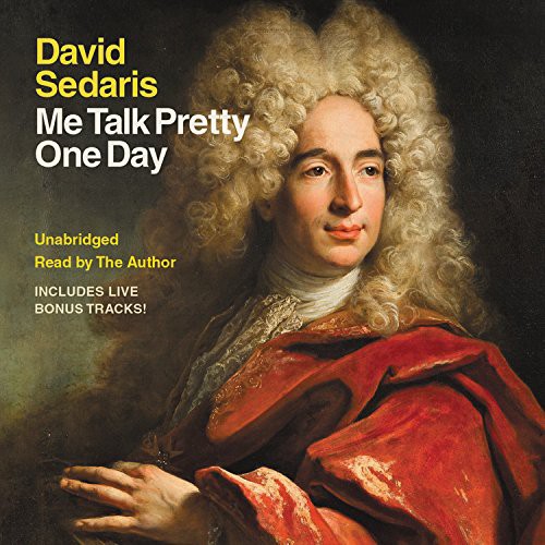 Me Talk Pretty One Day (AudiobookFormat, 2001, Grand Central Publishing)