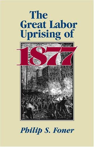 The Great Labor Uprising of 1877 (Paperback, 2002, Pathfinder Pr)