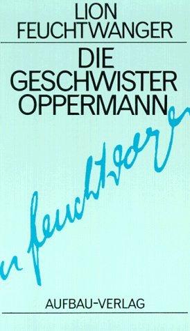 Lion Feuchtwanger: Die Geschwister Oppermann. (German language, 1993, Aufbau-Verlag)