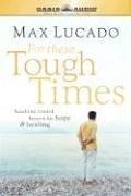 Max Lucado: For These Tough Times (AudiobookFormat, 2006, Oasis Audio)