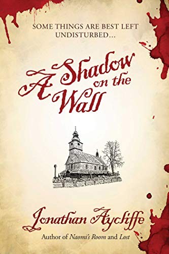 Jonathan Aycliffe: A Shadow on the Wall (Hardcover, 2015, Night Shade)