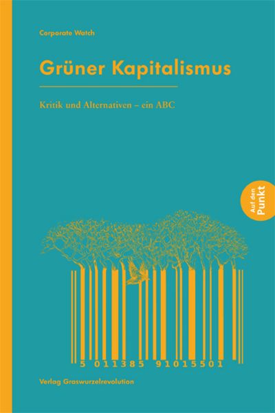 Corporate Watch: Grüner Kapitalismus (Paperback, Deutsch language, Verlag Graswurzelrevolution)