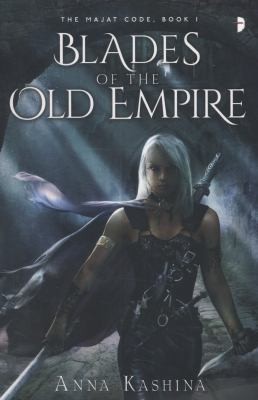 Anna Kashina: Blades of the Old Empire (2014, Angry Robot)