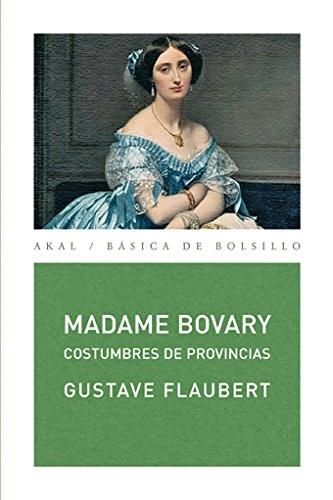 Gustave Flaubert: Madame Bovary (Paperback, 2007, Ediciones Akal)